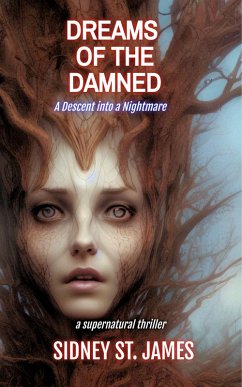 Dreams of the Damned - A Descent into a Nightmare (eBook, ePUB) Cover Dreams of the Damned - A Descent into a Nightmare (eBook, ePUB)