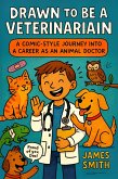Drawn to Be a Veterinarian: A Comic-Style Journey Into a Career As an Animal Doctor (Doodle Careers) (eBook, ePUB) Drawn to Be a Veterinarian: A Comic-Style Journey Into a Career As an Animal Doctor (Doodle Careers) (eBook, ePUB)
