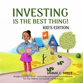 Investing Is the Best Thing! Kid's Edition: A Guide for Kids to Make and Grow Their Own Money! (eBook, ePUB) Investing Is the Best Thing! Kid's Edition: A Guide for Kids to Make and Grow Their Own Money! (eBook, ePUB)