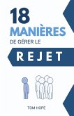 18 Manières De Gérer Le Rejet (eBook, ePUB) 18 Manières De Gérer Le Rejet (eBook, ePUB)