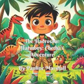 The Hadrosaur Harmony - Chetha's Adventure (Dinosaur Adventure, #5) (eBook, ePUB) The Hadrosaur Harmony - Chetha's Adventure (Dinosaur Adventure, #5) (eBook, ePUB)