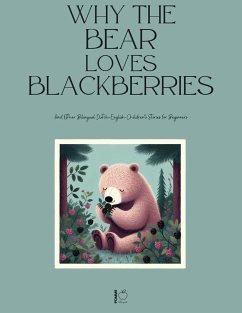 Cover Why the Bear Loves Blackberries And Other Bilingual Dutch-English Children's Stories for Beginners (eBook, ePUB)