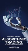 Introduction to Algorithmic Trading: Building Automated Systems (Algorithmic trading Academy) (eBook, ePUB) Introduction to Algorithmic Trading: Building Automated Systems (Algorithmic trading Academy) (eBook, ePUB)