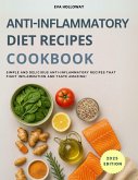 Anti-Inflammatory Diet Recipes Cookbook: Simple and Delicious Anti-Inflammatory Recipes that Fight Inflammation and Taste Amazing! (eBook, ePUB) Anti-Inflammatory Diet Recipes Cookbook: Simple and Delicious Anti-Inflammatory Recipes that Fight Inflammation and Taste Amazing! (eBook, ePUB)