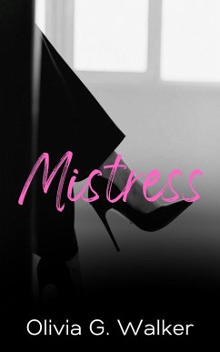 Mistress (eBook, ePUB) - Walker, Olivia G.