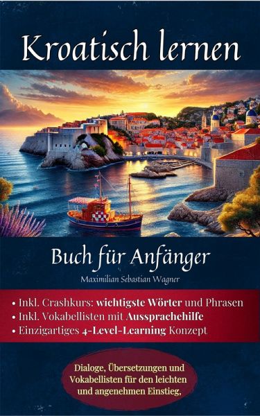 Kroatisch lernen: Buch für Anfänger (eBook, ePUB) Kroatisch lernen: Buch für Anfänger (eBook, ePUB)