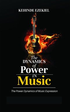 The Dynamics Of Power In Music (eBook, ePUB) - Ezekiel, Kehinde