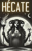 Hécate: El Gran Grimorio de la Diosa de las Brujas: Rituales de Protección, Hechizos Secretos para la Transformación Personal y Ritos Mágicos Ocultos (eBook, ePUB) Hécate: El Gran Grimorio de la Diosa de las Brujas: Rituales de Protección, Hechizos Secretos para la Transformación Personal y Ritos Mágicos Ocultos (eBook, ePUB)
