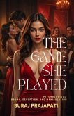 The Game She Played - Psychological Drama, Deception, And Manipulation (eBook, ePUB) The Game She Played - Psychological Drama, Deception, And Manipulation (eBook, ePUB)