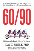 60/90: The Neuroscience-Backed Game Plan for Better Memory and Business Success (eBook, ePUB) 60/90: The Neuroscience-Backed Game Plan for Better Memory and Business Success (eBook, ePUB)