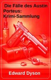 Die Fälle des Austin Porteus: Krimi-Sammlung (eBook, ePUB) Die Fälle des Austin Porteus: Krimi-Sammlung (eBook, ePUB)