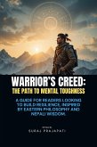 Warrior's Creed: The Path to Mental Toughness (eBook, ePUB) Warrior's Creed: The Path to Mental Toughness (eBook, ePUB)