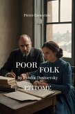 POOR FOLK by Fyodor Dostoevsky: EPITOME (eBook, ePUB) POOR FOLK by Fyodor Dostoevsky: EPITOME (eBook, ePUB)