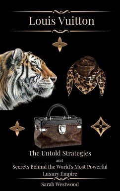 Cover LOUIS VUITTON The Untold Strategies and Secrets Behind the World's Most Powerful Luxury Empire (Wealth and Success, #7) (eBook, ePUB)