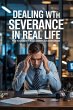 Dealing With Severance in Real Life... - Bild 1