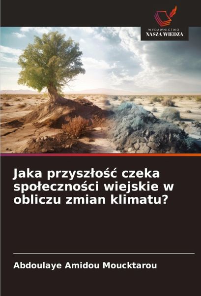 Jaka przysz¿o¿¿ czeka spo¿eczno¿ci wiejskie w obliczu zmian klimatu?