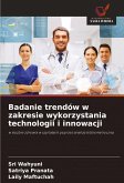 Badanie trendów w zakresie wykorzystania technologii i innowacji Badanie trendów w zakresie wykorzystania technologii i innowacji