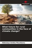 What future for rural communities in the face of climate change? What future for rural communities in the face of climate change?
