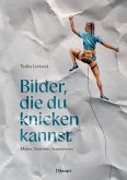 Bilder, die du knicken kannst Bilder, die du knicken kannst