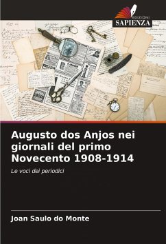 Augusto dos Anjos nei giornali del primo Novecento 1908-1914 - do Monte, Joan Saulo