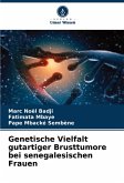 Genetische Vielfalt gutartiger Brusttumore bei senegalesischen Frauen Genetische Vielfalt gutartiger Brusttumore bei senegalesischen Frauen