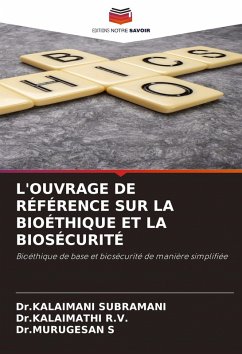 Cover L'OUVRAGE DE RÉFÉRENCE SUR LA BIOÉTHIQUE ET LA BIOSÉCURITÉ
