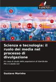 Scienza e tecnologia: il ruolo dei media nel processo di divulgazione