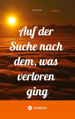 Auf der Suche nach dem, was verloren ging - Stark, Paul