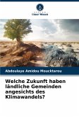 Welche Zukunft haben ländliche Gemeinden angesichts des Klimawandels? Welche Zukunft haben ländliche Gemeinden angesichts des Klimawandels?