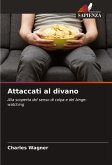 Attaccati al divano