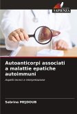 Autoanticorpi associati a malattie epatiche autoimmuni Autoanticorpi associati a malattie epatiche autoimmuni