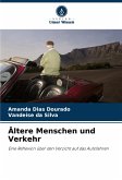 Ältere Menschen und Verkehr Ältere Menschen und Verkehr