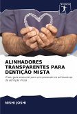 ALINHADORES TRANSPARENTES PARA DENTIÇÃO MISTA ALINHADORES TRANSPARENTES PARA DENTIÇÃO MISTA