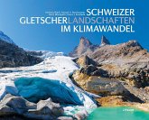 Schweizer Gletscherlandschaften im Klimawandel Schweizer Gletscherlandschaften im Klimawandel
