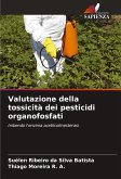 Valutazione della tossicità dei pesticidi organofosfati Valutazione della tossicità dei pesticidi organofosfati