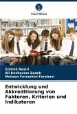 Entwicklung und Akkreditierung von Faktoren, Kriterien und Indikatoren Entwicklung und Akkreditierung von Faktoren, Kriterien und Indikatoren