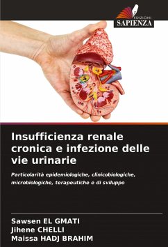 Insufficienza renale cronica e infezione delle vie urinarie - EL GMATI, Sawsen;Chelli, Jihene;Hadj Brahim, Maissa