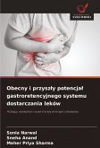 Obecny i przysz¿y potencja¿ gastroretencyjnego systemu dostarczania leków Obecny i przysz¿y potencja¿ gastroretencyjnego systemu dostarczania leków