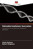 Génodermatoses buccales Génodermatoses buccales