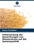 Untersuchung der Auswirkungen von Wasserstress auf die Samenqualität