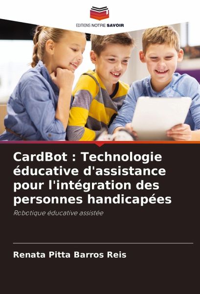 CardBot : Technologie éducative d'assistance pour l'intégration des personnes handicapées CardBot : Technologie éducative d'assistance pour l'intégration des personnes handicapées