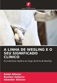 A LINHA DE WESLING E O SEU SIGNIFICADO CLÍNICO A LINHA DE WESLING E O SEU SIGNIFICADO CLÍNICO