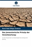 Das Jonassianische Prinzip der Verantwortung: Das Jonassianische Prinzip der Verantwortung: