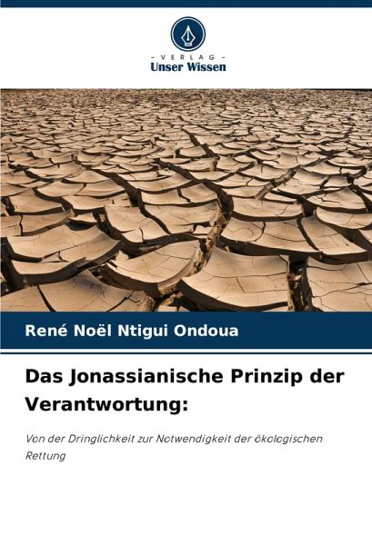 Das Jonassianische Prinzip der Verantwortung: Das Jonassianische Prinzip der Verantwortung: