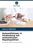 Autoantikörper in Verbindung mit autoimmunen Hepatopathien Autoantikörper in Verbindung mit autoimmunen Hepatopathien