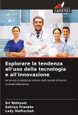 Esplorare la tendenza all'uso della tecnologia e all'innovazione Esplorare la tendenza all'uso della tecnologia e all'innovazione