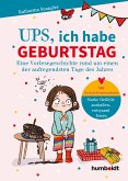 Ups, Ich habe Geburtstag Ups, Ich habe Geburtstag