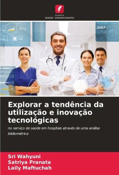 Explorar a tendência da utilização e inovação tecnológicas - Wahyuni, Sri;Pranata, Satriya;Maftuchah, Laily
