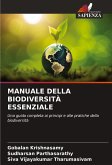 MANUALE DELLA BIODIVERSITÀ ESSENZIALE MANUALE DELLA BIODIVERSITÀ ESSENZIALE