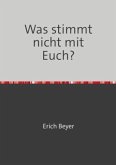 Was stimmt nicht mit Euch?